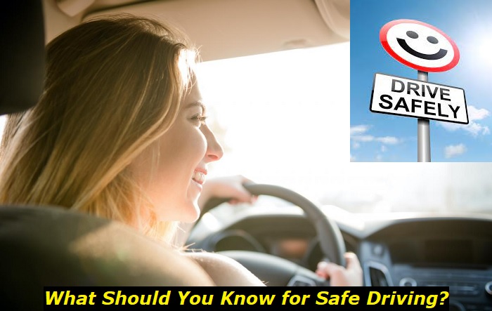 what should you know for safe driving